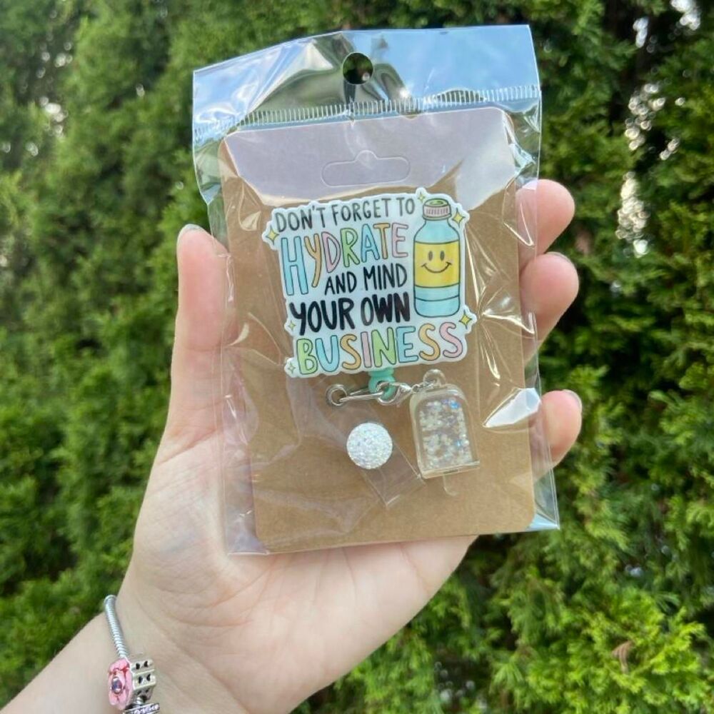 Don't Forget to Hydrate and mind Ur business Badge Reel